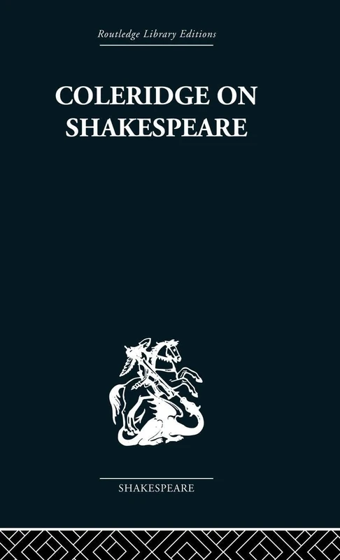 Coleridge on Shakespeare: The text of the lectures of 1811-12 (Routledge Library Editions: Shakespeare)