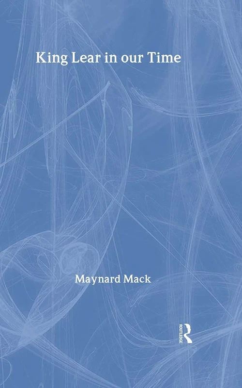 King Lear in our Time (Routledge Library Editions: Shakespeare)
