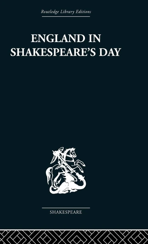 England in Shakespeare's Day (Routledge Library Editions: Shakespeare)