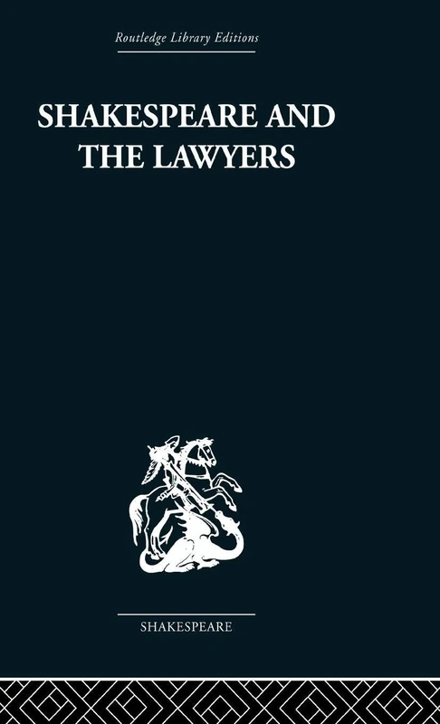 Shakespeare and the Lawyers (Routledge Library Editions: Shakespeare)