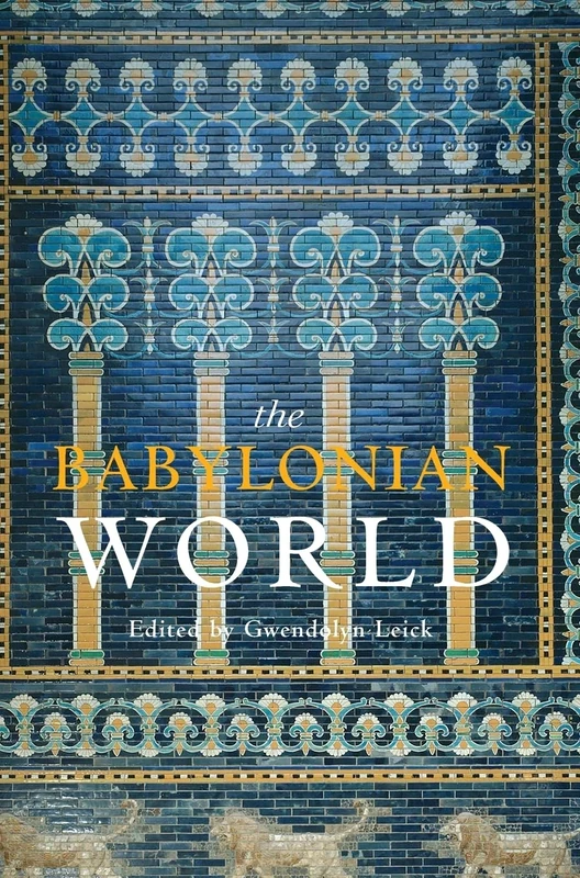 The Babylonian World (Routledge Worlds)