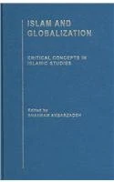 Islam and Globalization: Critical Concepts in Islamic Studies
