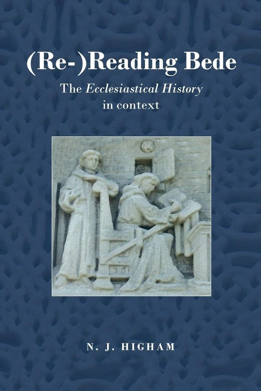 (Re-)Reading Bede: The Ecclesiastical History in Context