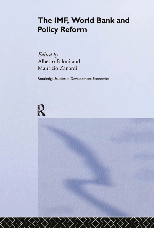 The IMF, World Bank and Policy Reform: 48 (Routledge Studies in Development Economics)