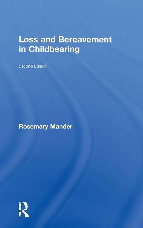 Routledge - Loss and Bereavement in Childbearing Book