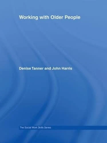 Working with Older People (The Social Work Skills Series)