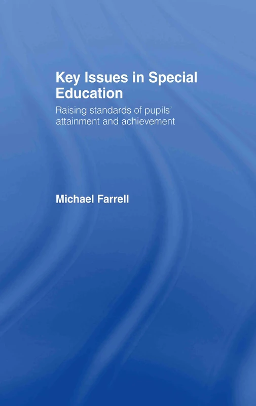 Key Issues in Special Education: raising standards of pupils' attainment and achievement