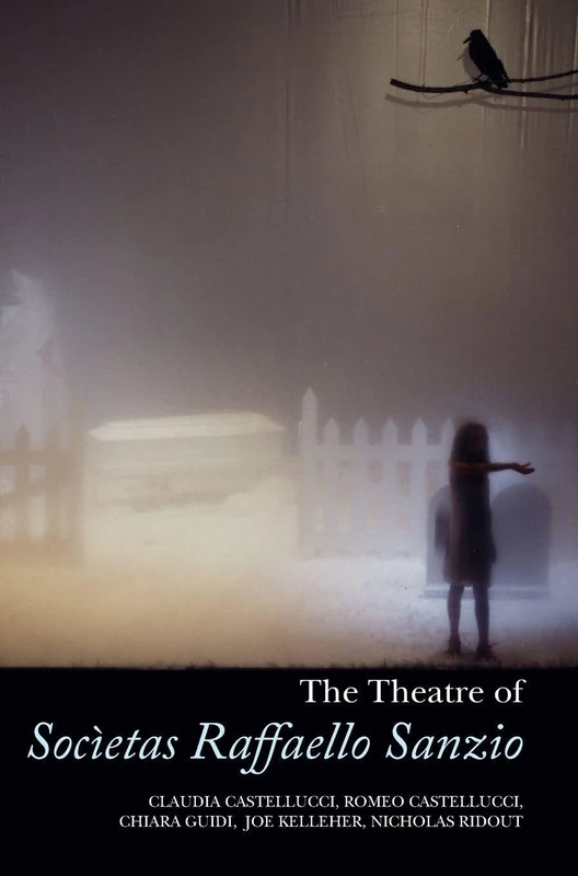 Routledge - The Theatre of Societas Raffaello Sanzio Book