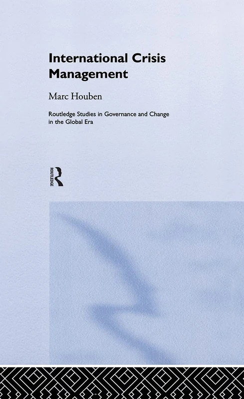 International Crisis Management: The Approach of European States: 2 (Routledge Studies in Governance and Change in the Global Era)