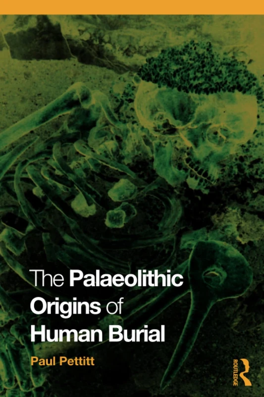 The Palaeolithic Origins of Human Burial