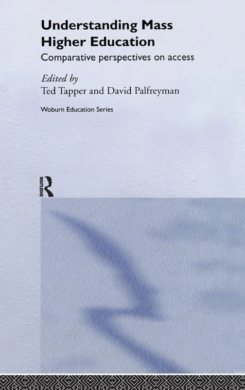 Understanding Mass Higher Education: Comparative Perspectives on Access