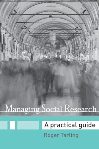 Managing Social Research: A Practical Guide (Social Research Today)