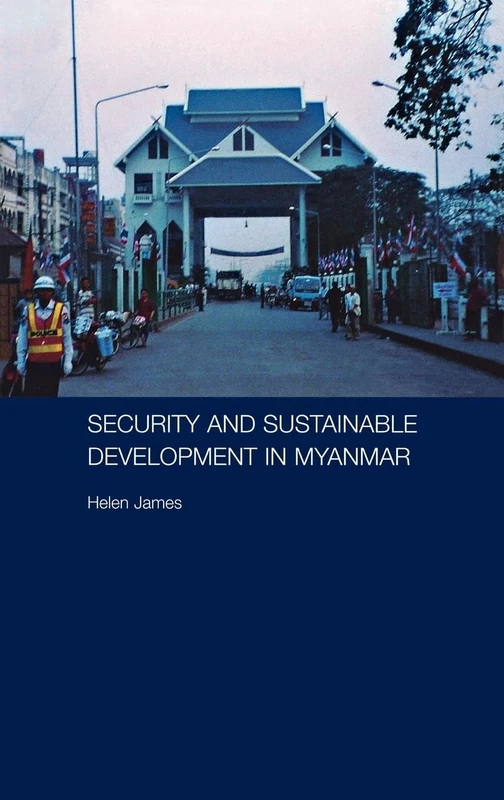 Security and Sustainable Development in Myanmar: 11 (Routledge Contemporary Southeast Asia Series)