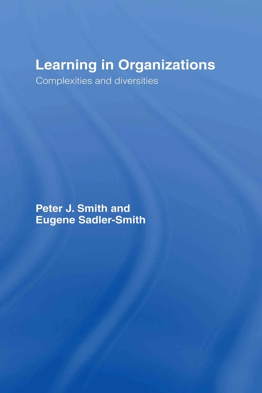 Learning in Organizations: Complexities and Diversities