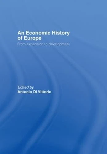 An Economic History of Europe: From expansion to development