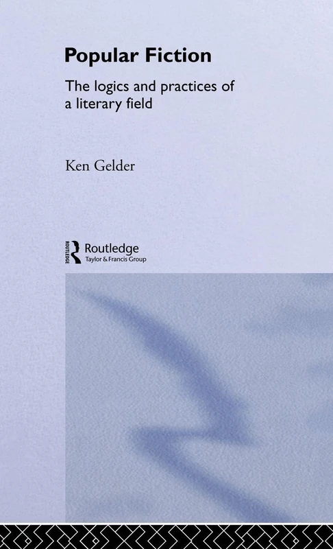 Routledge Popular Fiction: The Logics and Practices of a Field