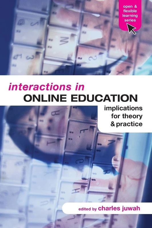Interactions in Online Education (Open & Flexible Learning)