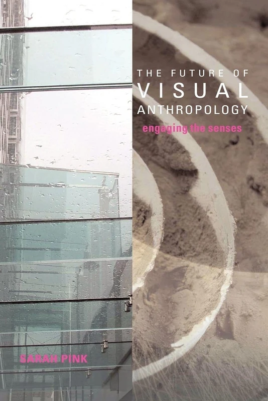 The Future of Visual Anthropology: Engaging the Senses