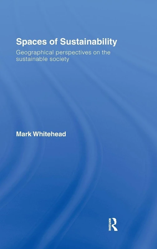 Spaces of Sustainability: Geographical Perspectives on the Sustainable Society