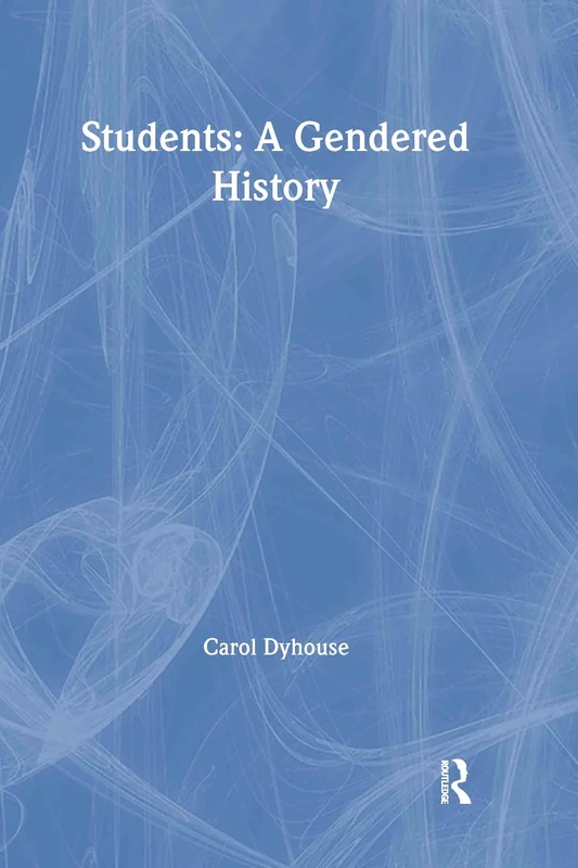 Students: A Gendered History (Women's and Gender History)