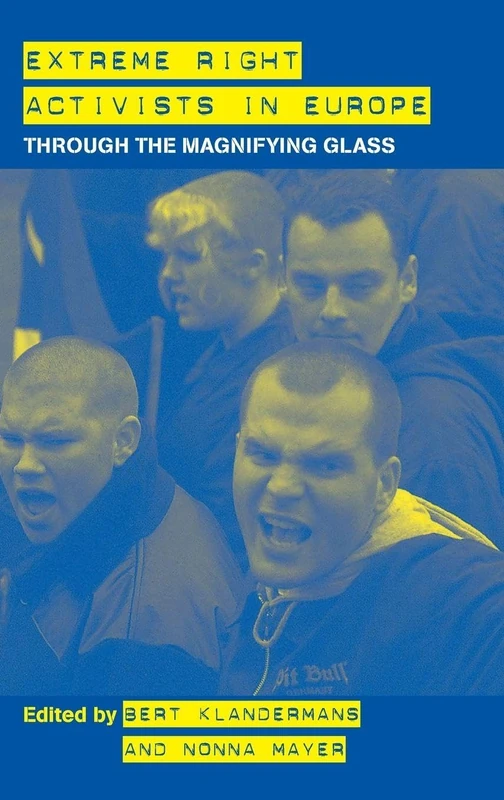 Extreme Right Activists in Europe: Through the magnifying glass (Routledge Studies in Extremism and Democracy)