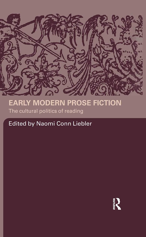 Routledge Early Modern Prose Fiction - Cultural Politics Book