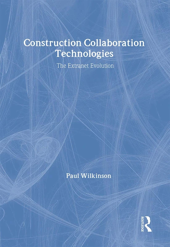Routledge Construction Collaboration Technologies Book
