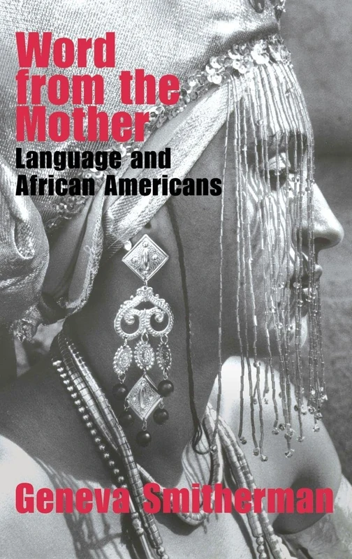 Word from the Mother: Language and African Americans