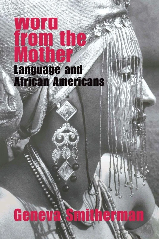 Word from the Mother: Language and African Americans