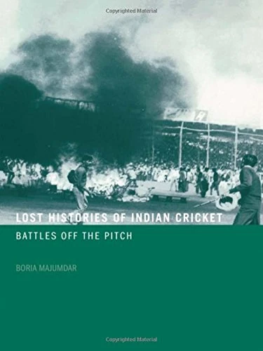 Routledge Lost Histories of Indian Cricket - History Book