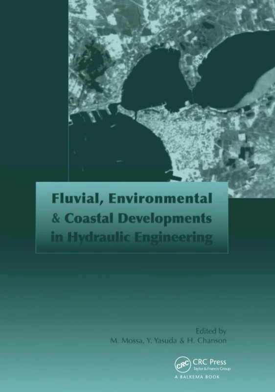 Fluvial, Environmental and Coastal Developments in Hydraulic Engineering: Proceedings of the International Workshop on State-of-the-Art Hydraulic Engineering, Bari, Italy, 16-19 February 2004