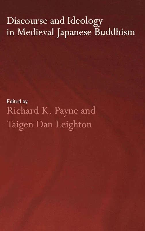 Routledge Discourse and Ideology in Medieval Japanese Buddhism