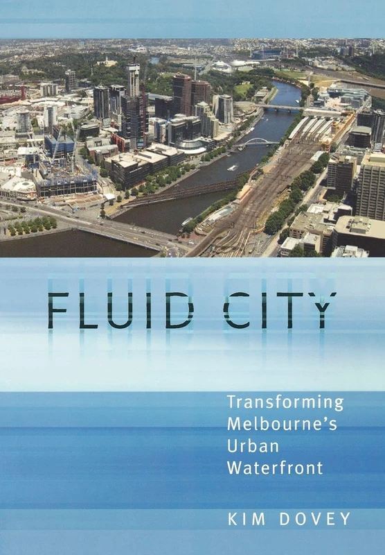 Fluid City: Transforming Melbourne's Urban Waterfront