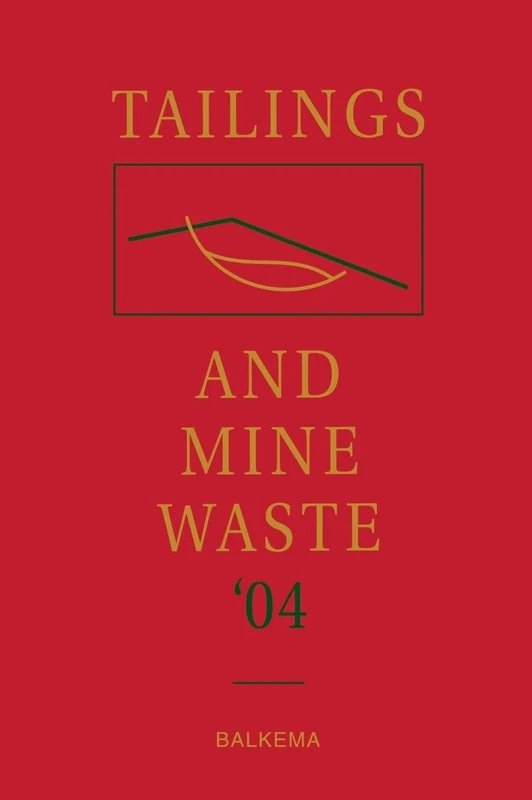 Tailings and Mine Waste '04: Proceedings of the Eleventh Tailings and Mine Waste Conference, 10-13 October 2004, Vail, Colorado, USA