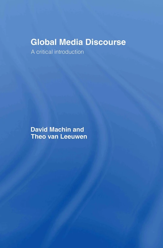 Routledge Global Media Discourse: A Critical Introduction