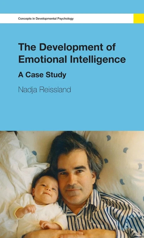 The Development of Emotional Intelligence: A Case Study (Concepts in Developmental Psychology)