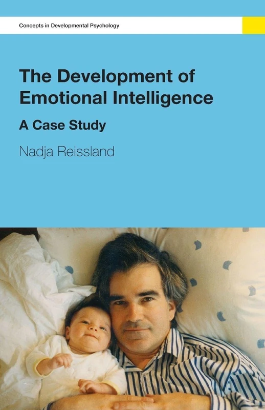 The Development of Emotional Intelligence: A Case Study (Concepts in Developmental Psychology)