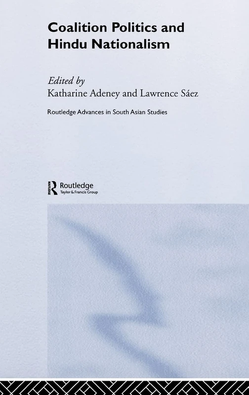 Coalition Politics and Hindu Nationalism (Routledge Advances in South Asian Studies)