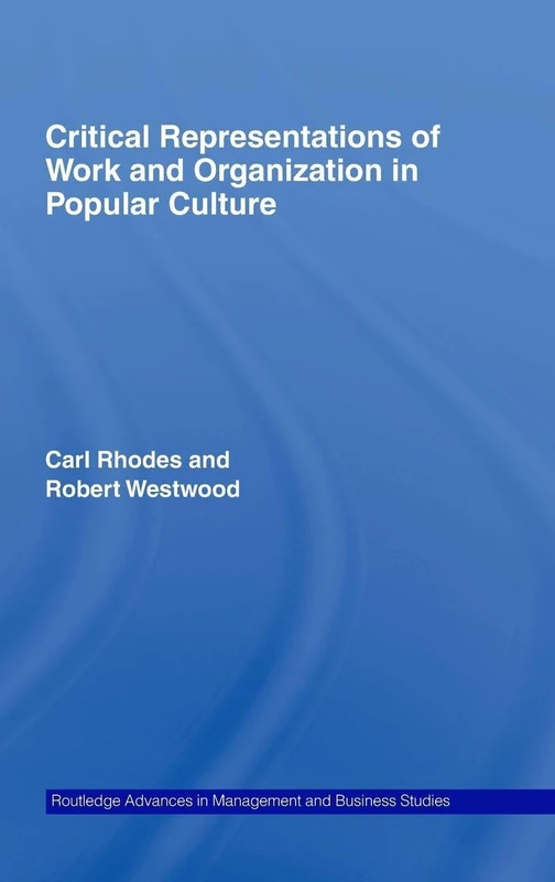 Routledge Critical Representations of Work and Organization