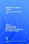 Russia as a Great Power: Dimensions of Security Under Putin (BASEES/Routledge Series on Russian and East European Studies)