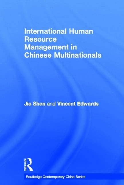 International Human Resource Management in Chinese Multinationals: 12 (Routledge Contemporary China Series)
