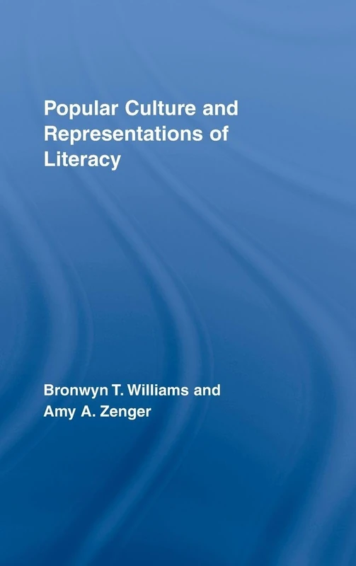 Popular Culture and Representations of Literacy (Routledge Research in Literacy)