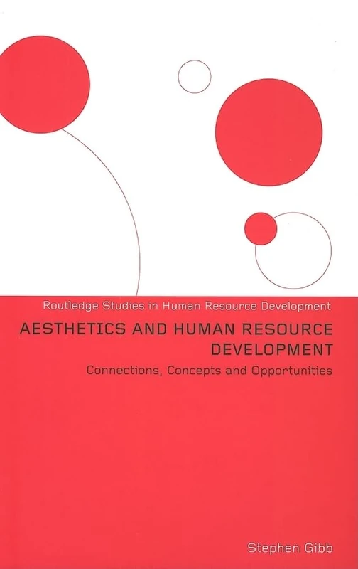 Aesthetics and Human Resource Development: Connections, Concepts and Opportunities (Routledge Studies in Human Resource Development) - Image 1