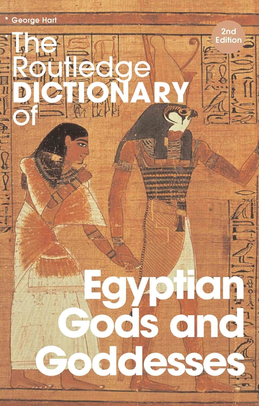The Routledge Dictionary of Egyptian Gods and Goddesses