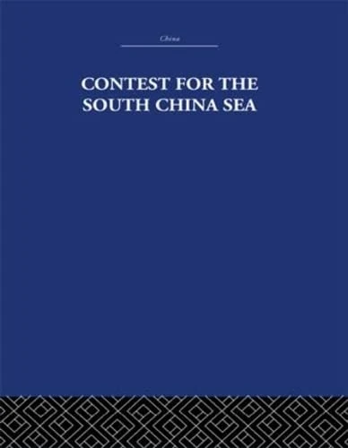 Contest for the South China Sea (China: History, Philosophy, Economics, 25)