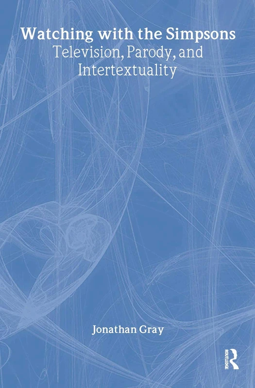 Watching with The Simpsons: Television, Parody, and Intertextuality (Comedia)