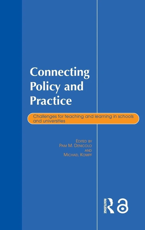 Connecting Policy and Practice: Challenges for Teaching and Learning in Schools and Universities