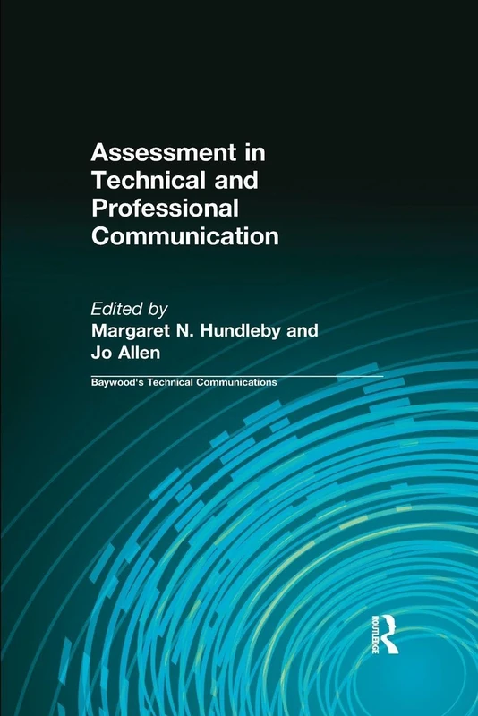 Assessment in Technical and Professional Communication (Baywood's Technical Communications)