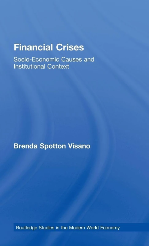 Routledge Financial Crises: Socio-Economic Causes and Context