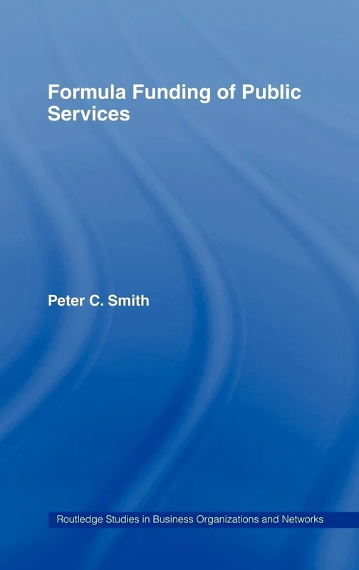 Formula Funding of Public Services (Routledge Studies in Business Organizations and Networks) - Image 1